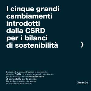 I cinque cambiamenti introdotti dalla CSRD per i bilanci di sostenibilità